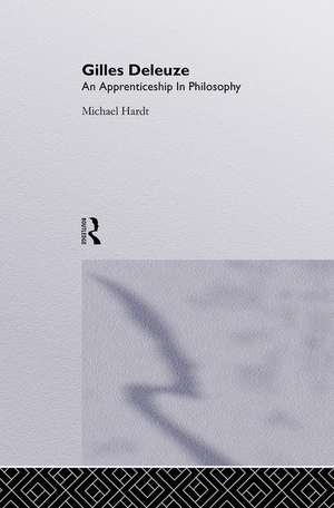 Gilles Deleuze: An Apprenticeship In Philosophy de Michael Hardt