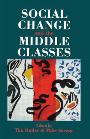 Social Change And The Middle Classes de Tim Butler