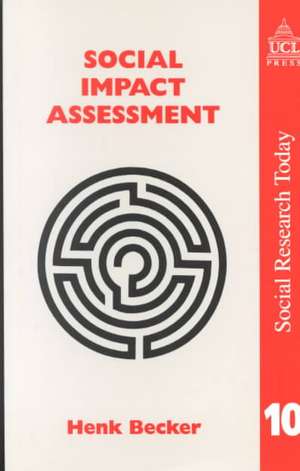 Social Impact Assessment: Method And Experience In Europe, North America And The Developing World de Henk Becker