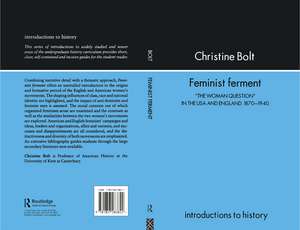 Feminist Ferment: "The Woman Question" In The USA And England, 1870-1940 de Christine Bolt