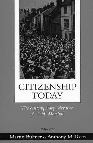 Citizenship Today: The Contemporary Relevance Of T.H. Marshall de Martin I A Bulmer