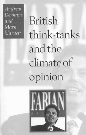 British Think-Tanks And The Climate Of Opinion de Andrew Denham