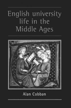 English University Life In The Middle Ages de Alan Cobban