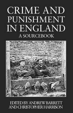 Crime and Punishment in England: A Sourcebook de Andrew Barrett