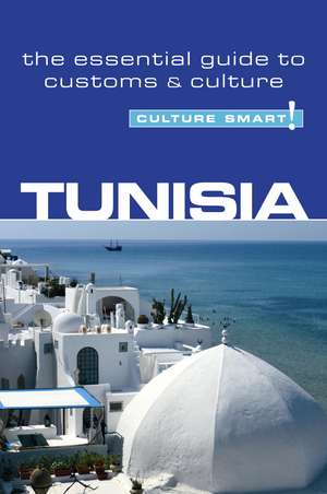 Tunisia - Culture Smart! the Essential Guide to Customs & Culture de Gerald Zarr