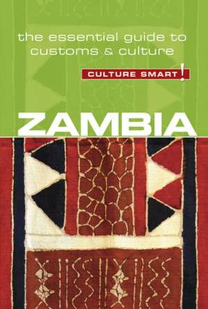 Zambia - Culture Smart! The Essential Guide to Customs & Culture de Andrew Loryman