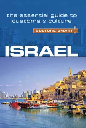 Israel - Culture Smart! The Essential Guide to Customs & Culture de Marian Lebor