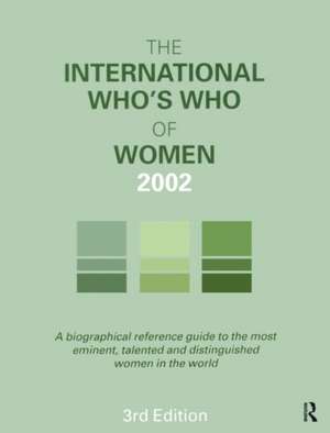 The International Who's Who of Women 2002 de Europa Publications