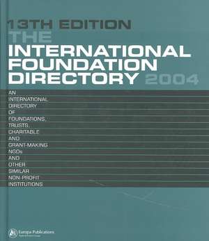 The International Foundation Directory 2004 de Europa Publications