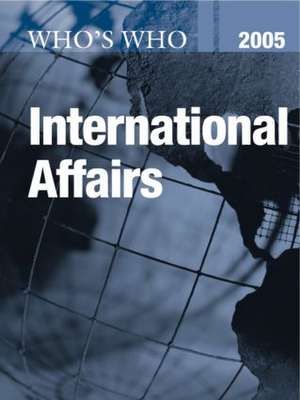 Who's Who in International Affairs 2005 de Europa Publications