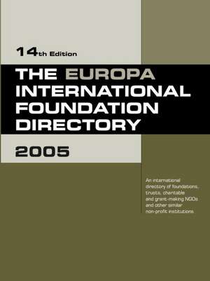 The Europa International Foundation Directory 2005 de Europa Publications