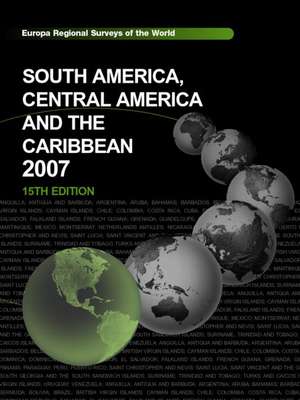 South America, Central America and the Caribbean 2007 de Europa Publications