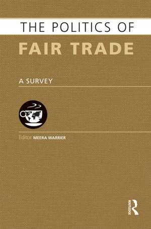 The Politics of Fair Trade: A Survey de Meera Warrier