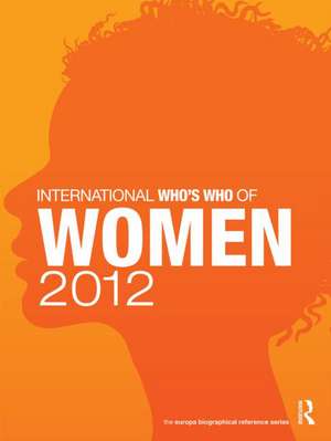 International Who's Who of Women 2012 de Europa Publications