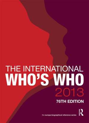 The International Who's Who 2013 de Europa Publications