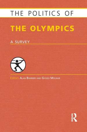 The Politics of the Olympics: A Survey de Alan Bairner