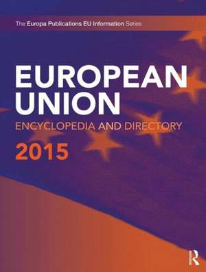 European Union Encyclopedia and Directory 2015 de Europa Publications