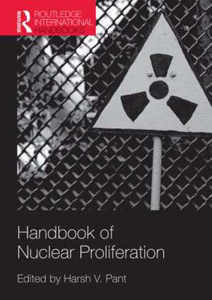 Handbook of Nuclear Proliferation de Harsh V Pant