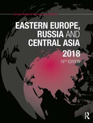 Eastern Europe, Russia and Central Asia 2018 de Europa Publications