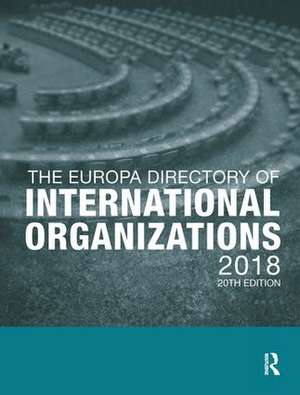 The Europa Directory of International Organizations 2018 de Europa Publications