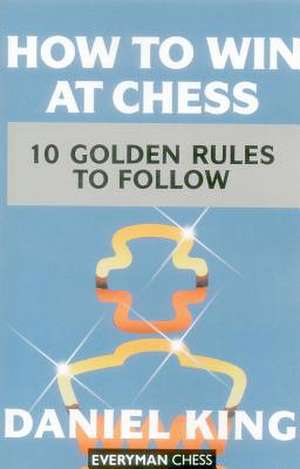 How to Win at Chess: Classical & Indian de Daniel King