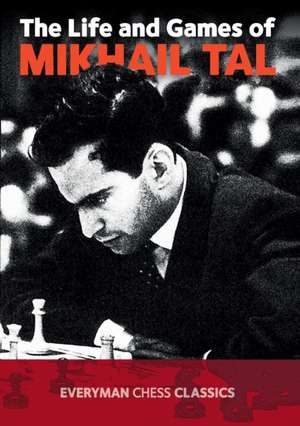 Life & Games of Mikhail Tal de Mikhail Tal