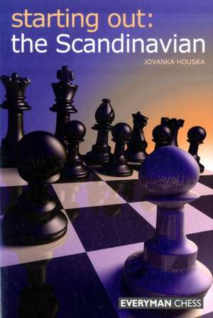 The Scandinavian: A Dynamic and Flexible Repertoire for Black de Jovanka Houska