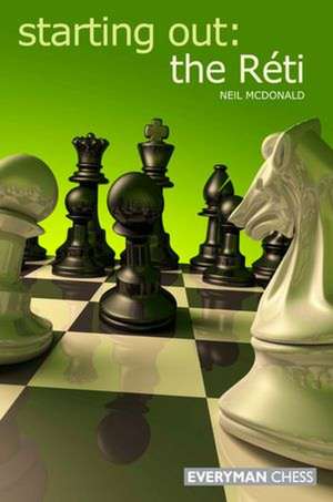 Starting Out: The Reti de Neil McDonald