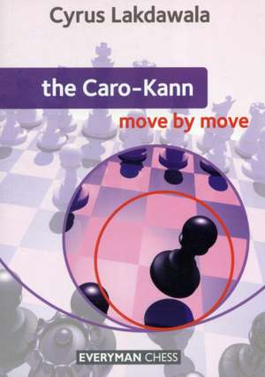 The Caro-Kann: Move by Move de Cyrus Lakdawala