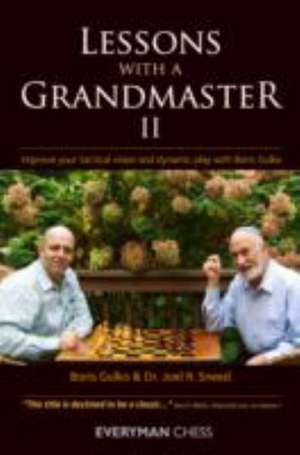 Lessons with a Grandmaster II: Improve Your Tactical Vision and Dynamic Play with Boris Gulko de Boris Gulko