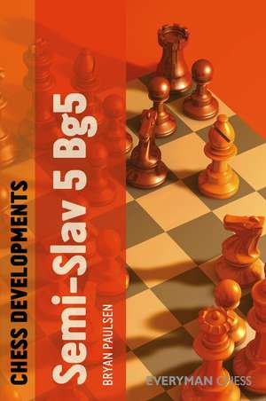 Chess Developments: Semi-Slav 5 Bg5 de Bryan Paulsen