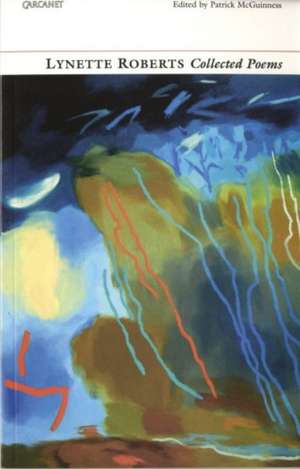 Collected Poems: Lynette Roberts de Lynette Roberts