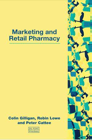 Marketing and Retail Pharmacy de Colin Gilligan