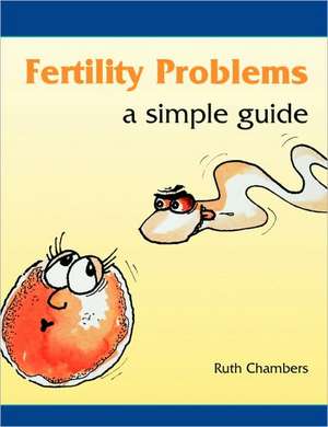 Fertility Problems: A Simple Guide de Ruth Chambers