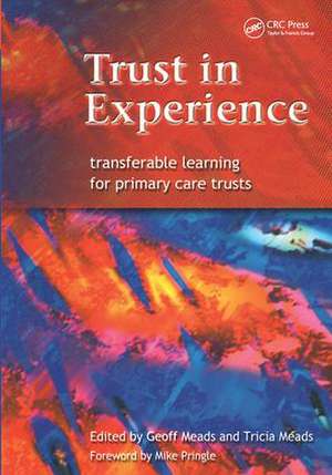 Trust in Experience: Transferable Learning for Primary Care Trusts de Geoff Meads