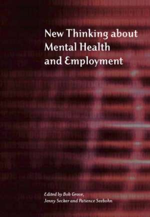 New Thinking About Mental Health and Employment de Bob Grove