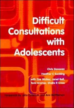 Difficult Consultations with Adolescents de Donovan Chris