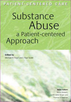 Substance Abuse: A Patient-Centered Approach de Michael Floyd