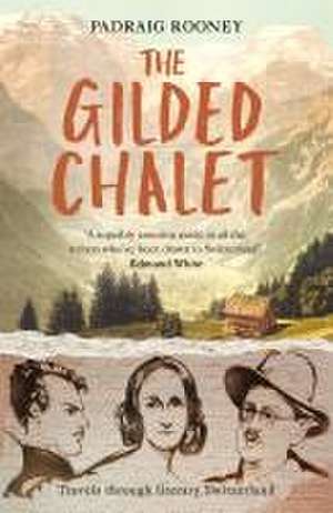 The Gilded Chalet de Padraig Rooney