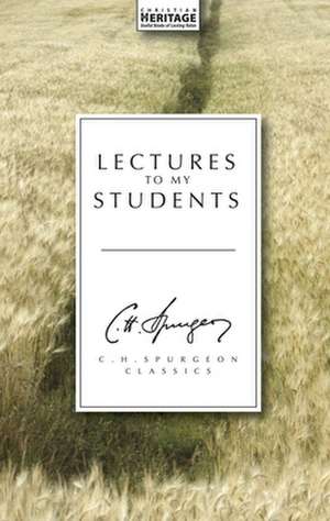 Lectures to My Students de C.H. Spurgeon