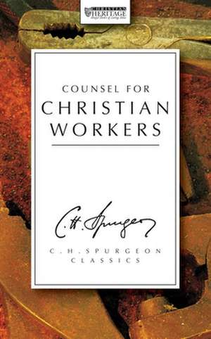 Counsel for Christian Workers de C.H. Spurgeon