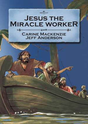 Jesus the Miracle Worker de Carine Mackenzie