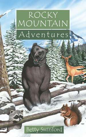 Rocky Mountain Adventures de Betty Swinford