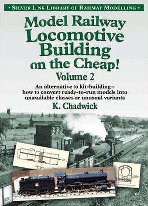 Model Railway Locomotive Building on the Cheap de Ken Chadwick