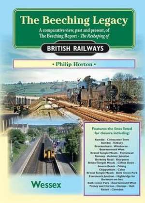 The Beeching Legacy de Philip Horton