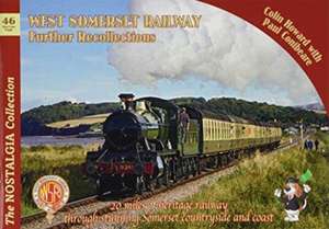 The Nostalgia Collection Volume 46 West Somerset Railway Further Recollections de Colin Howard Paul Conibeare