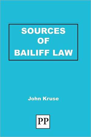 Sources of Bailiff Law de John Kruse