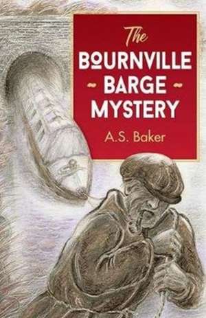 The Bournville Barge Mystery de A. S. Baker