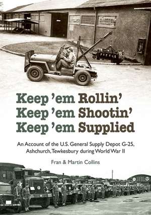 Collins, F: Keep'em Rollin' Keep'em Shootin' Keep'em Supplie de Martin Collins