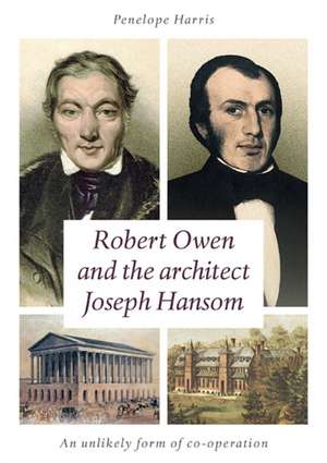 Robert Owen and the Architect Joseph Hansom de Penelope Harris